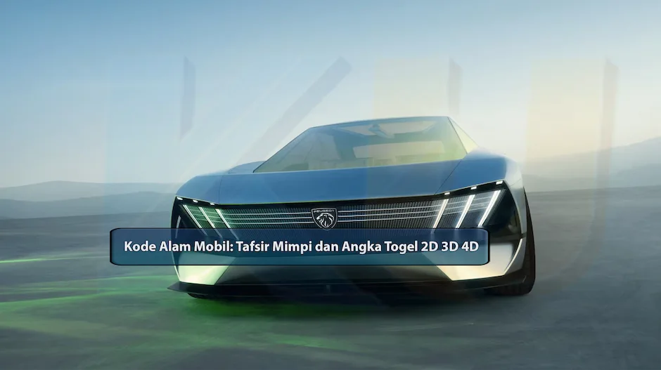 Kode Alam Mobil: Tafsir Mimpi dan Angka Togel 2D 3D 4D - dari KUBET DW311